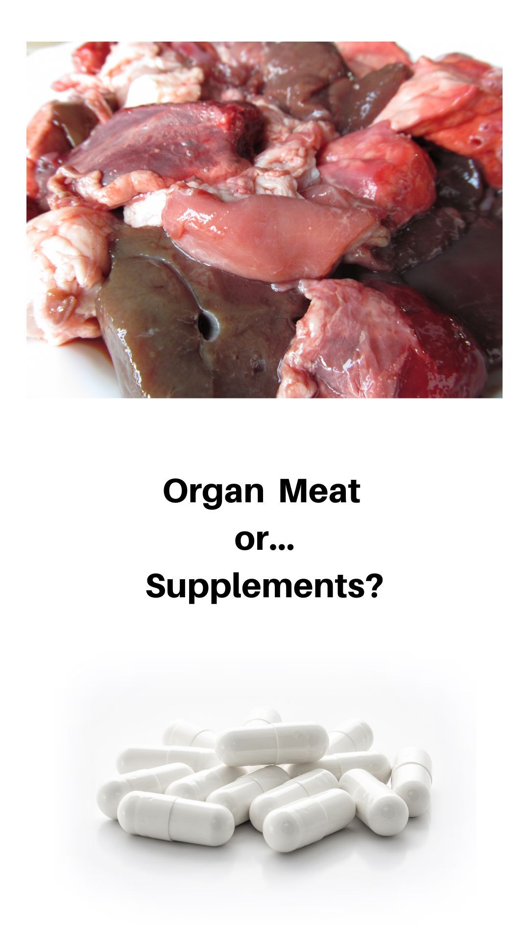 Organ meat or vitamin capsules